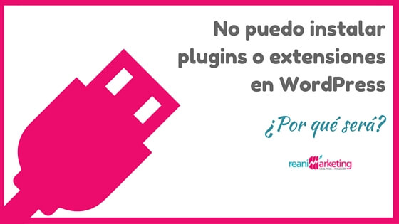No puedo instalar plugins o extensiones en WordPress ¿Por qué será?